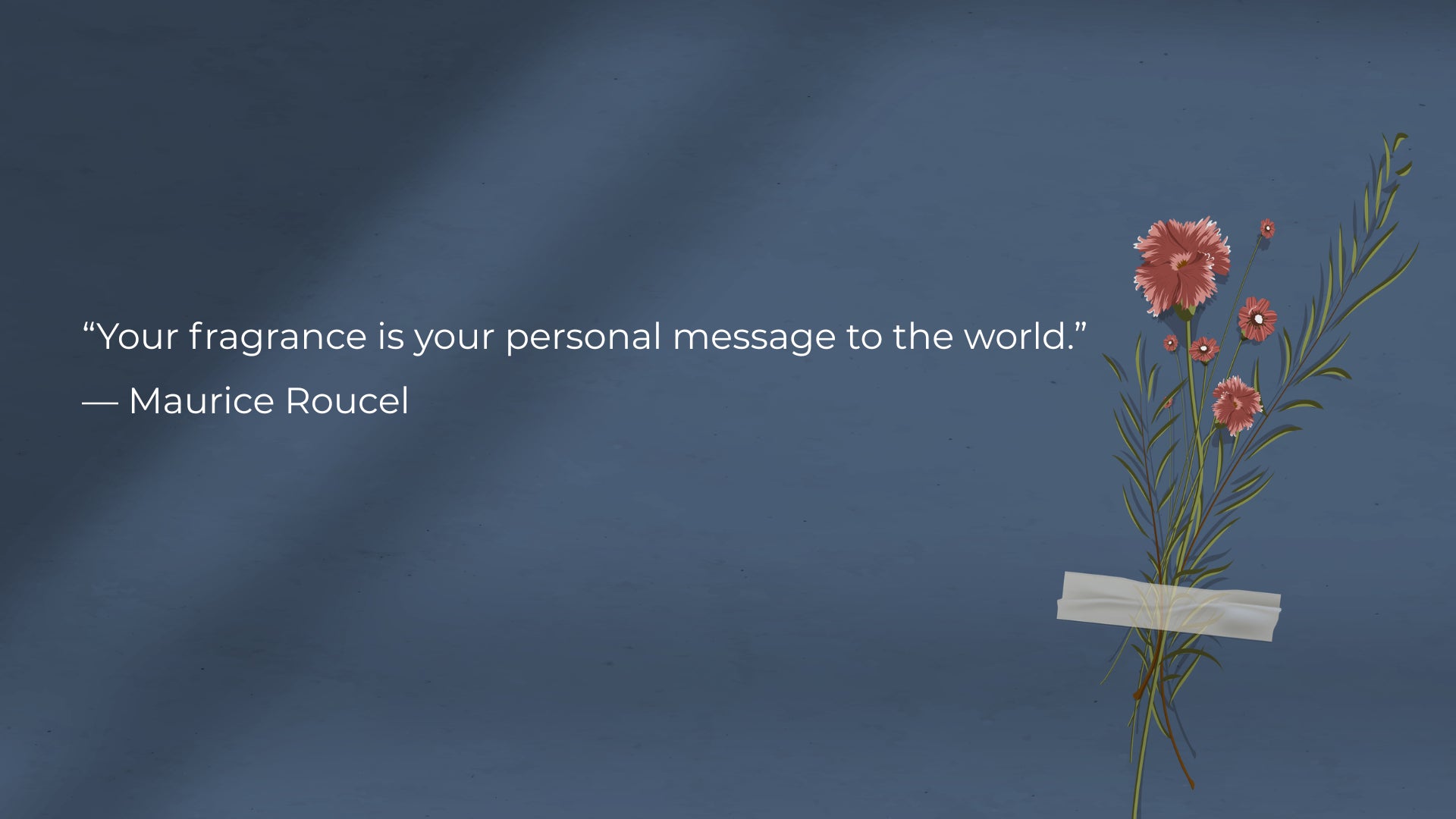 Floral arrangement with a quote by Maurice Roucel on a dark blue background